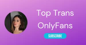 tranny sex|⚧ Top 10 Trans OnlyFans & Best Shemale OnlyFans